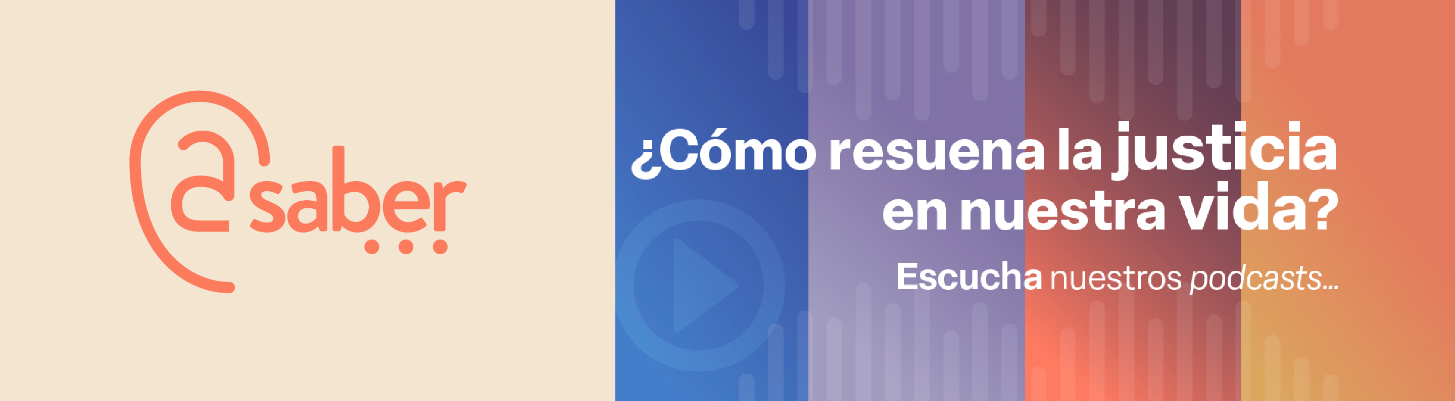 Red sonora A saber, ¿Cómo resuena la justicia en nuestra vida? Escucha nuestros podcasts 